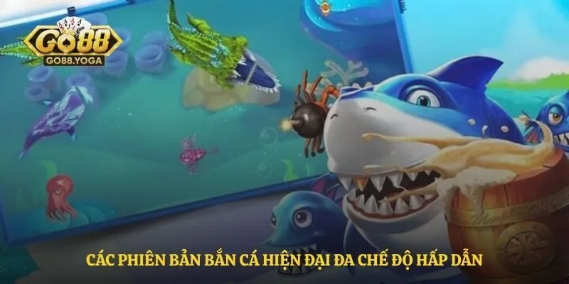 Các phiên bản bắn cá hiện đại đa chế độ hấp dẫn