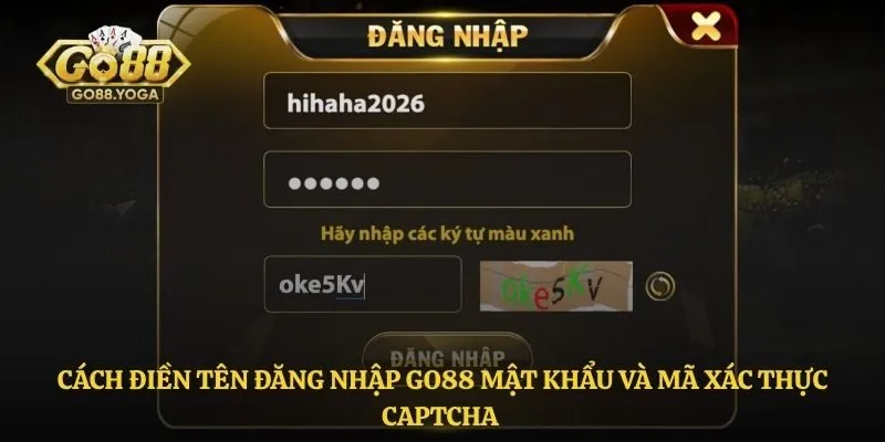 Cách điền tên đăng nhập Go88 mật khẩu và mã xác thực captcha 