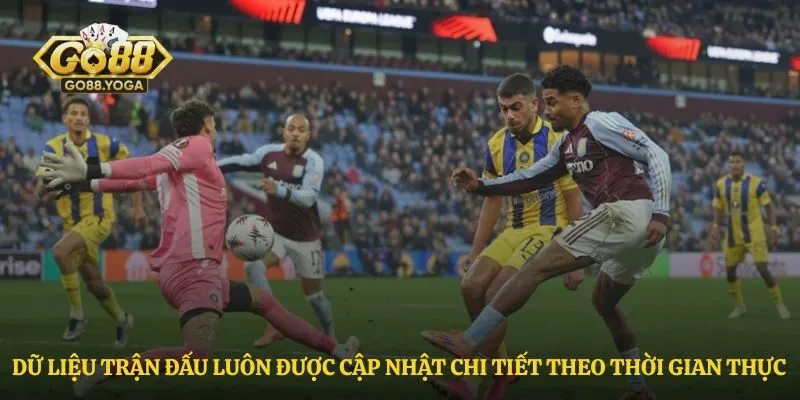 Dữ liệu trận đấu luôn được cập nhật chi tiết theo thời gian thực