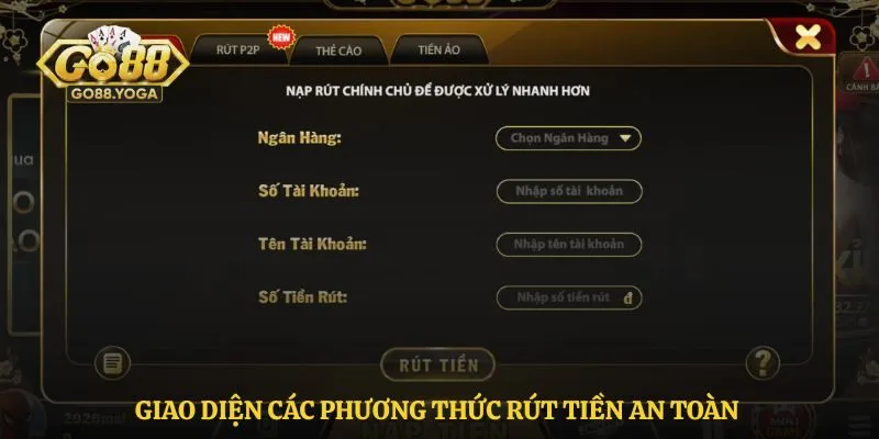 Giao diện các phương thức rút tiền an toàn 