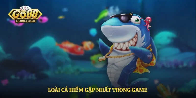 Loài cá hiếm gặp nhất trong game