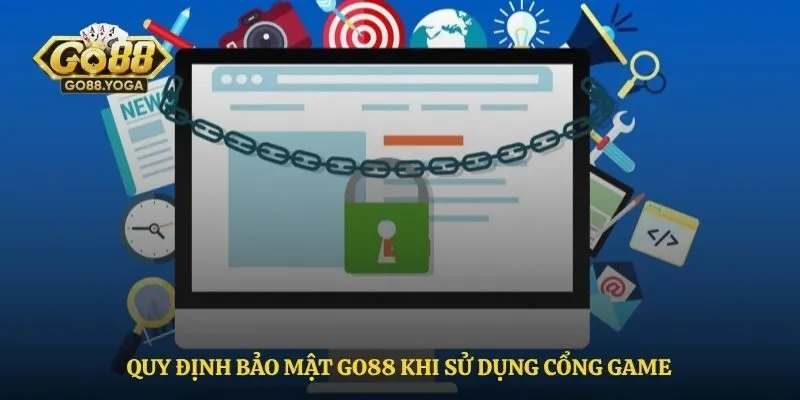 Quy định bảo mật Go88 khi sử dụng cổng game